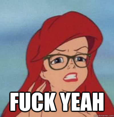  fuck yeah  Hipster Ariel