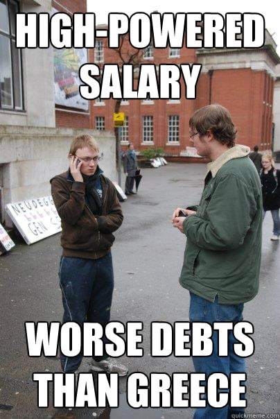 High-powered salary Worse debts than Greece - High-powered salary Worse debts than Greece  Mike Joslin