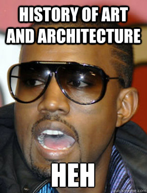 history of art and architecture  HEH - history of art and architecture  HEH  Annoying Kanye