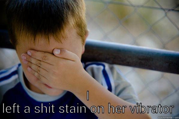  I LEFT A SHIT STAIN ON HER VIBRATOR Confession kid