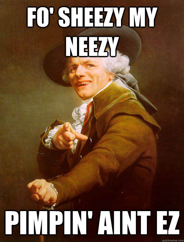 FO' SHEEZY MY NEEZY PIMPIN' AINT EZ - FO' SHEEZY MY NEEZY PIMPIN' AINT EZ  Joseph Ducreux