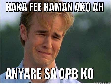 opb OHSAMA - NAKA FEE NAMAN AKO AH ANYARE SA OPB KO     1990s Problems