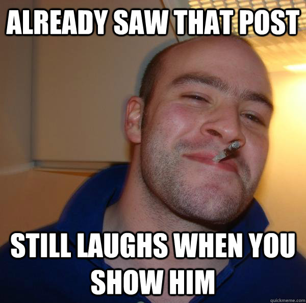 Already saw that post still laughs when you show him - Already saw that post still laughs when you show him  Misc