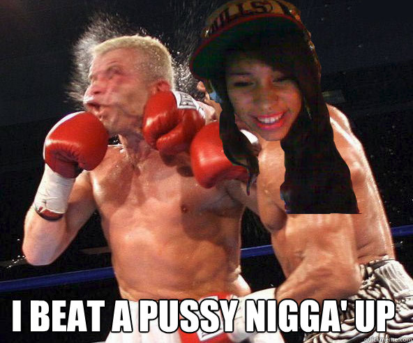  i beat a pussy nigga' up ♬   