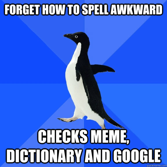 forget-how-to-spell-awkward-checks-meme-dictionary-and-google