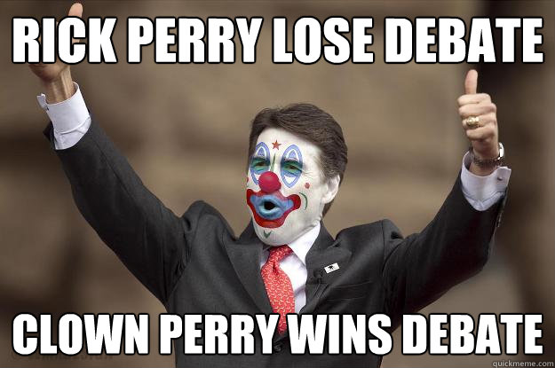 Rick Perry lose debate Clown Perry Wins Debate  