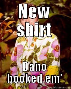 NEW SHIRT DANO BOOKED EM' Misc