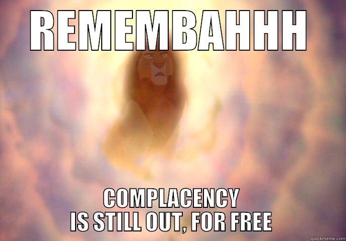 Dead Mufasa Wants You To REMEMBAHHH - REMEMBAHHH COMPLACENCY IS STILL OUT, FOR FREE Misc