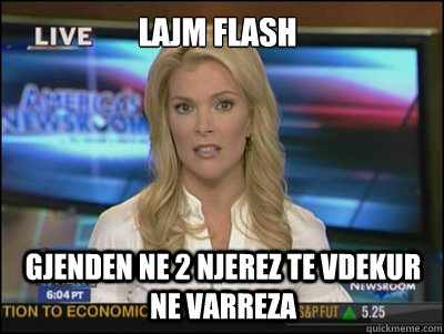 lajm flash gjenden ne 2 njerez te vdekur ne varreza - lajm flash gjenden ne 2 njerez te vdekur ne varreza  Megyn Kelly