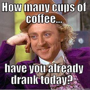 PULSE AND COFFEE - HOW MANY CUPS OF COFFEE... HAVE YOU ALREADY DRANK TODAY?   Creepy Wonka