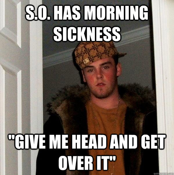 S.O. has morning sickness 