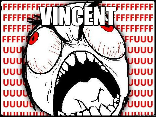 VINCENT  - VINCENT   FUUUUU