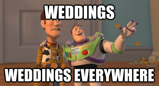 weddings weddings everywhere  Toy Story Everywhere