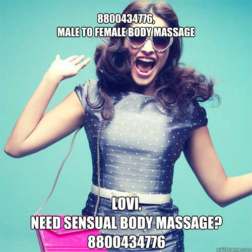 8800434776,
Male to female body massage Lovi,
Need sensual body massage?
8800434776  Rich Delhi Girl