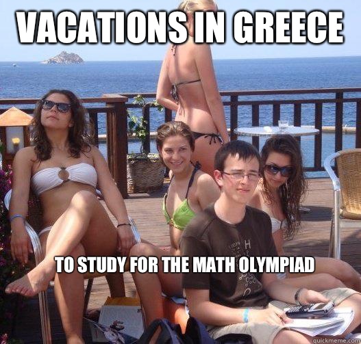 Vacations in Greece To study for the math Olympiad  Priority Peter