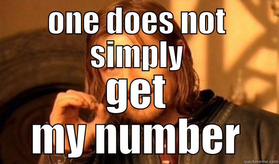 one does not simply - ONE DOES NOT SIMPLY GET MY NUMBER Boromir