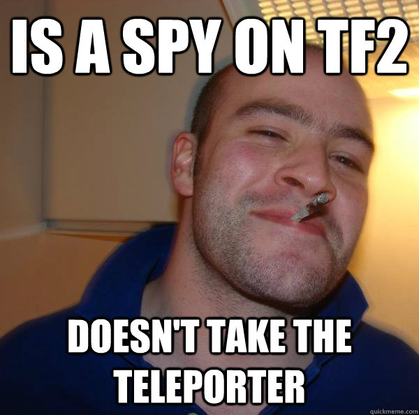 Is a spy on TF2 doesn't take the teleporter - Is a spy on TF2 doesn't take the teleporter  Misc