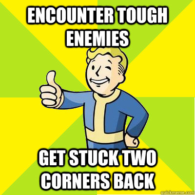 Encounter tough enemies get stuck two corners back  Fallout new vegas