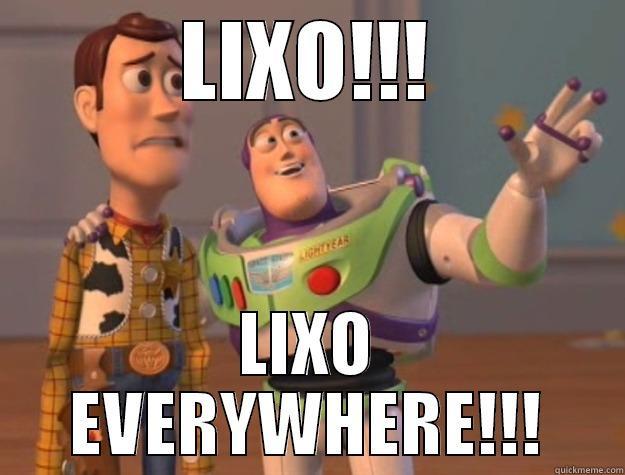 LIXO!!! LIXO EVERYWHERE!!! Toy Story