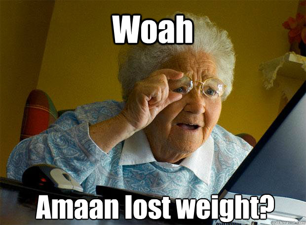 Woah  Amaan lost weight?    Grandma finds the Internet