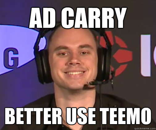 AD Carry Better use Teemo  