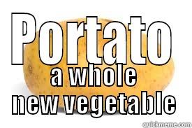 PORTATO A WHOLE NEW VEGETABLE Misc