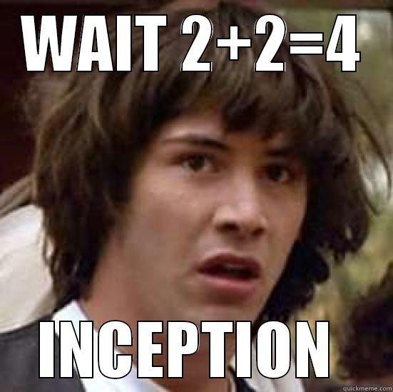 WAIT 2+2=4 INCEPTION  conspiracy keanu