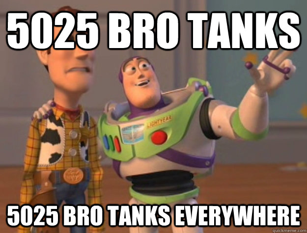 5025 Bro Tanks 5025 bro tanks everywhere  Buzz Lightyear