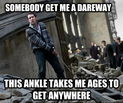 somebody get me a dareway this ankle takes me ages to get anywhere  Neville owns