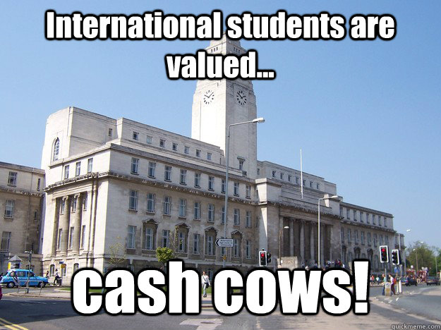 International students are valued... cash cows!  