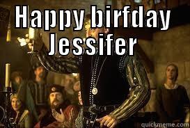 HAPPY BIRFDAY JESSIFER  Misc