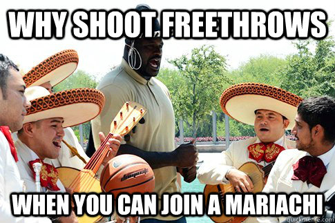 why shoot freethrows when you can join a mariachi  - why shoot freethrows when you can join a mariachi   shaq in mariachi