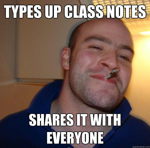 Types up class notes Shares it with everyone  