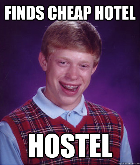 Finds cheap hotel Hostel  Bad Luck Brian