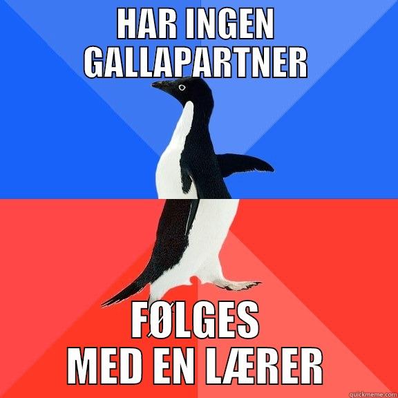 HAR INGEN GALLAPARTNER FØLGES MED EN LÆRER Socially Awkward Awesome Penguin