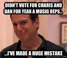 Didn't vote for Charis and Dan for Year A MUSIG reps... ...I've made a huge mistake  