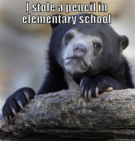 I STOLE A PENCIL IN ELEMENTARY SCHOOL  Confession Bear