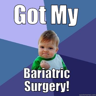 GOT MY BARIATRIC SURGERY! Success Kid