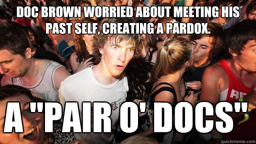 Doc Brown worried about meeting his past self, creating a pardox. A 