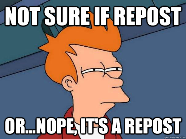 Not Sure if repost or...nope, it's a repost - Not Sure if repost or...nope, it's a repost  Futurama Fry