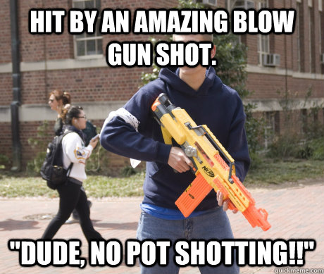 Hit by an amazing blow gun shot. 