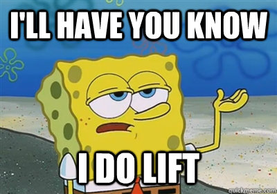 I'll Have you know i do lift - I'll Have you know i do lift  sponge