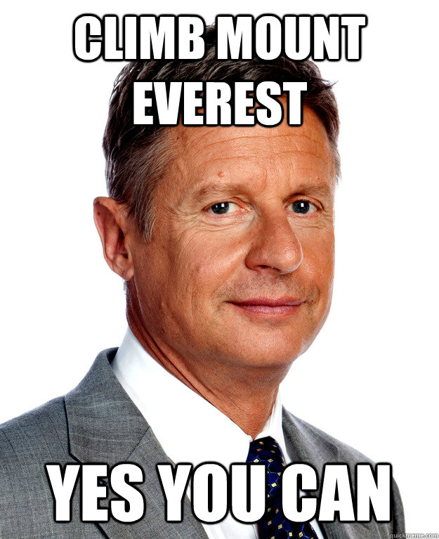 climb mount everest YES YOU CAN - climb mount everest YES YOU CAN  Gary Johnson for president