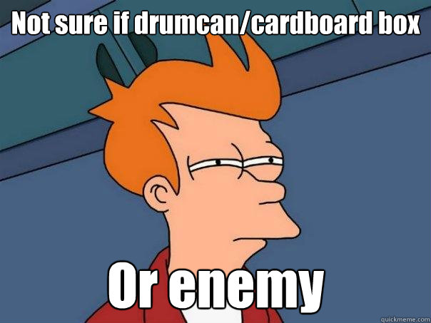 Not sure if drumcan/cardboard box Or enemy  Futurama Fry