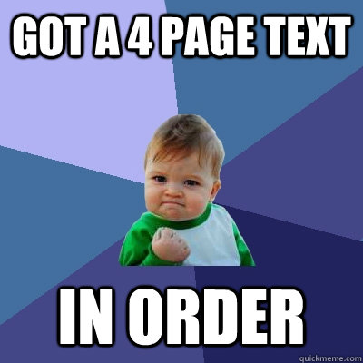 got a 4 page text in order  Success Kid