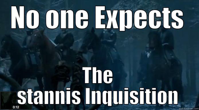 NO ONE EXPECTS THE STANNIS INQUISITION Misc