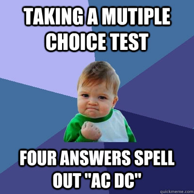 Taking a mutiple choice test four answers spell out 