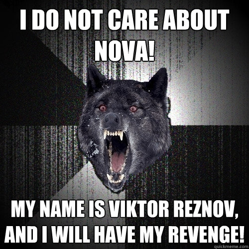 i do not care about nova! my name is viktor reznov, and i will have my revenge! - i do not care about nova! my name is viktor reznov, and i will have my revenge!  Insanity Wolf