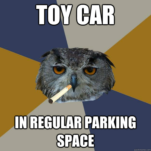 Toy car in regular parking space - Toy car in regular parking space  Art Student Owl