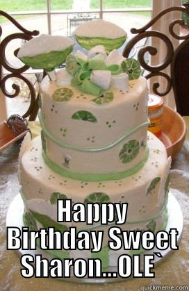  HAPPY BIRTHDAY SWEET SHARON...OLE` Misc